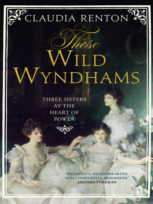 Title details for Those Wild Wyndhams by Claudia Renton - Available
